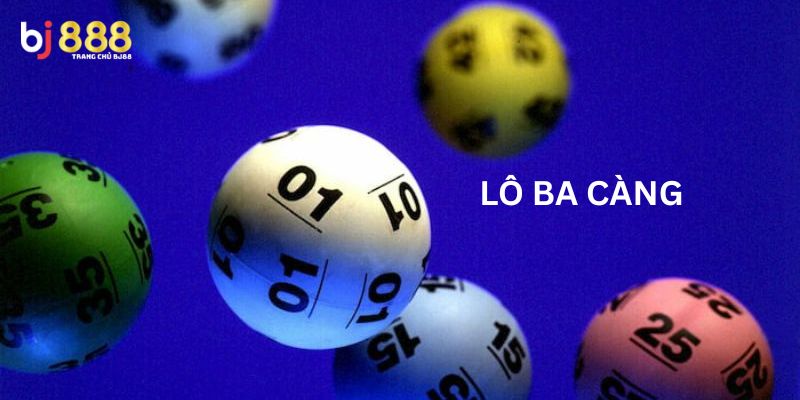 Lô ba càng tại BJ888